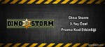 Dino Storm 3.Yaş Özel Promo Kod Etkinliği