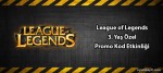 League of Legends 3.Yaş Özel Promo Kod Etkinliği