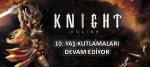 Knight Online 10. Yaş Kutlamaları Devam Ediyor