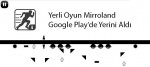 Yerli Oyun Mirroland Google Play’de Yerini Aldı
