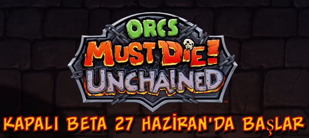 Orcs Must Die! Unchained Kapalı Beta Başlıyor