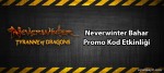 Neverwinter Bahar Promo Kod Etkinliği