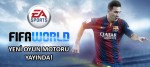 Fifa World'ün Yeni Oyun Motoru Yayında!