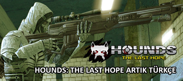 Hounds: The Last Hope Artık Türkçe