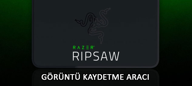 Razer Ripsaw İle Yayın Kalitesi Yükseliyor!