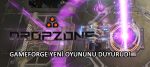 Gameforge Yeni Oyunu Dropzone'u Duyurdu!