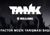 Tank Factor Müzik Yarışması Başlıyor!
